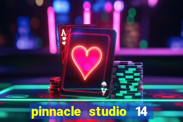 pinnacle studio 14 download portugues completo + serial